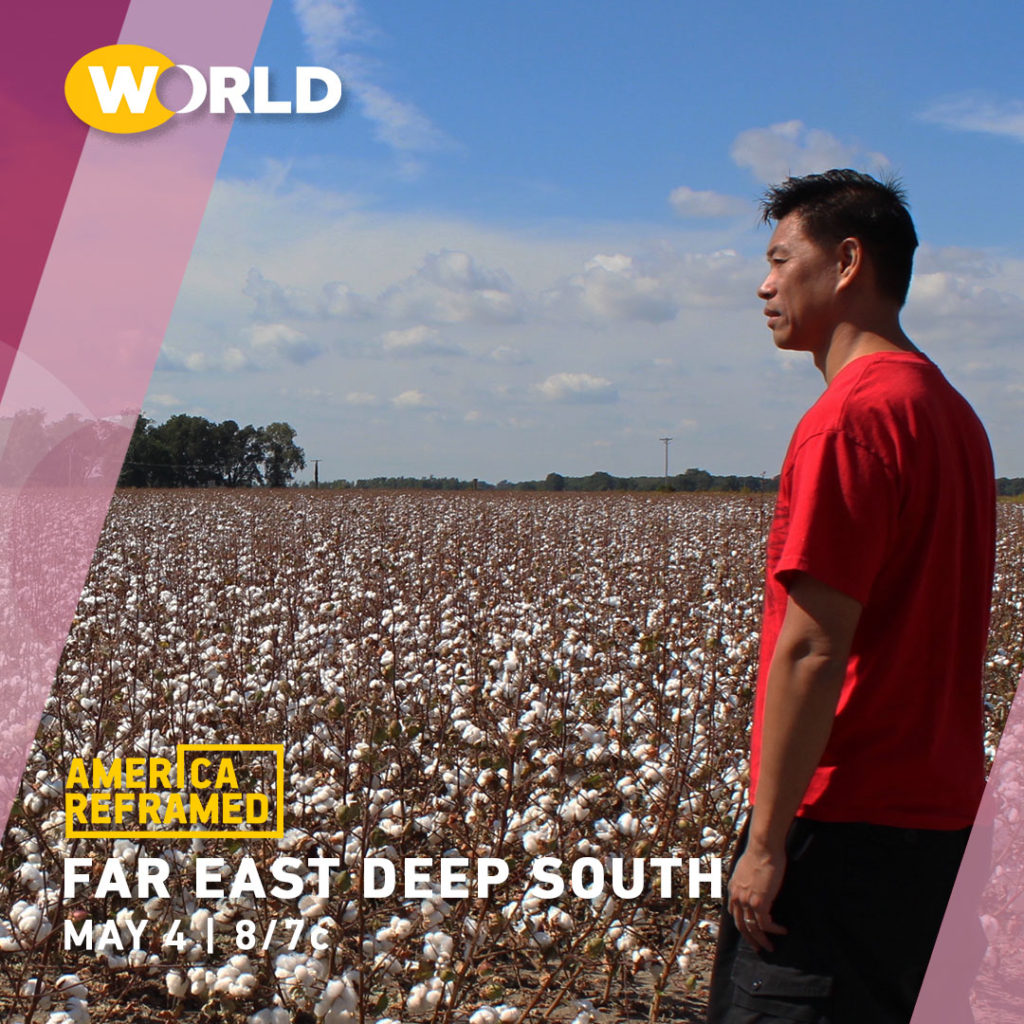 Far East Deep South Broadcast Premieres May 4th on World Channel’s “America ReFramed”